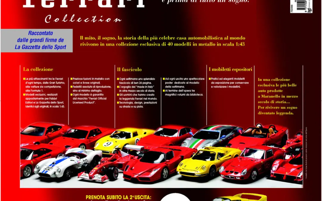 La Ferrari ancora prima con Fabbri Editori. “Ferrari Collection”, l’iniziativa editoriale di Fabbri Editori, porta 

per la prima volta in edicola i modellini e la storia della “rossa” più famosa al mondo