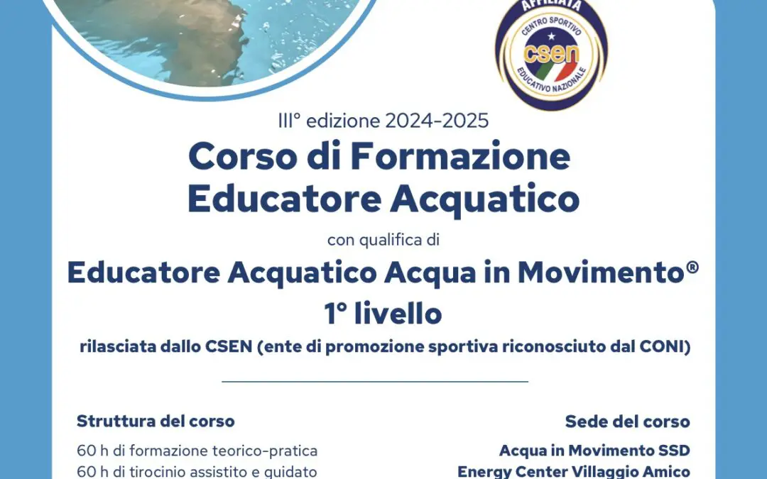 Al via la terza edizione di Educatore Acquatico Acqua in Movimento® 1° livello, il corso promosso dall’Energy Center Villaggio Amico e riconosciuto dallo CSEN a livello nazionale