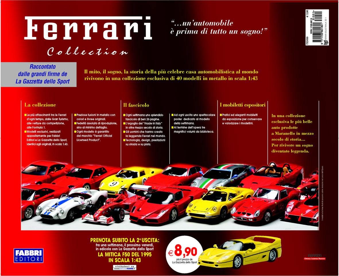 La Ferrari ancora prima con Fabbri Editori. “Ferrari Collection”, l’iniziativa editoriale di Fabbri Editori, porta 

per la prima volta in edicola i modellini e la storia della “rossa” più famosa al mondo