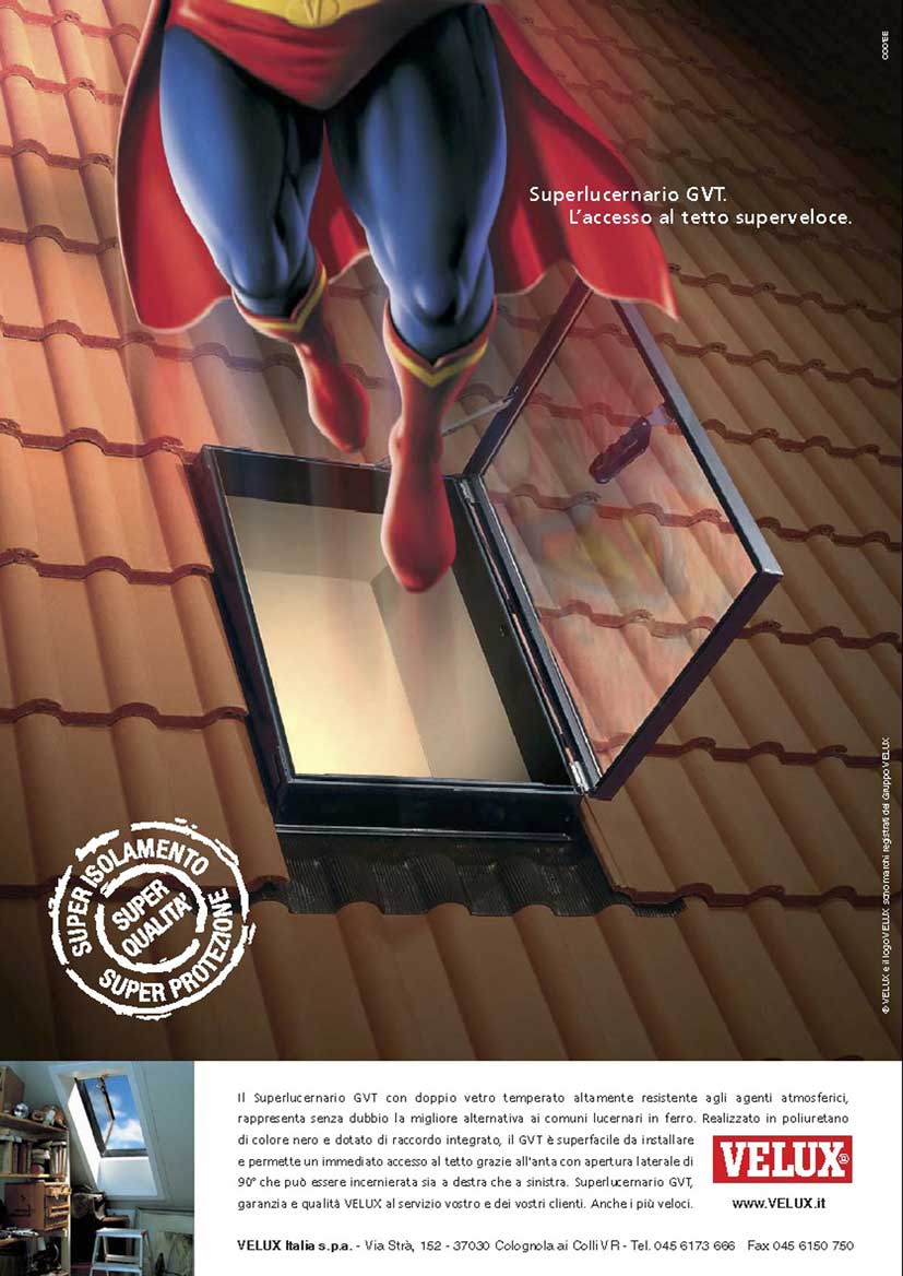 Super prodotti per Supereroi!
La nuova campagna stampa di Velux intriga con una perfetta integrazione tra fantasia e 

efficenza