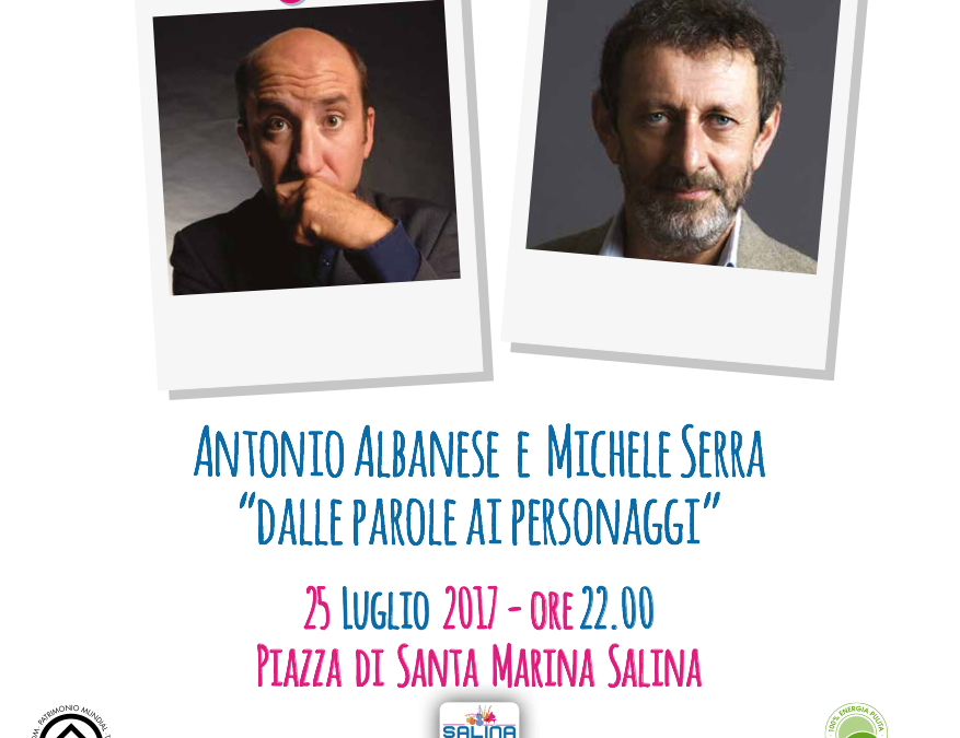 Dalle parole ai personaggi: incontro con Antonio Albanese e Michele Serra al Salina Festival 2017