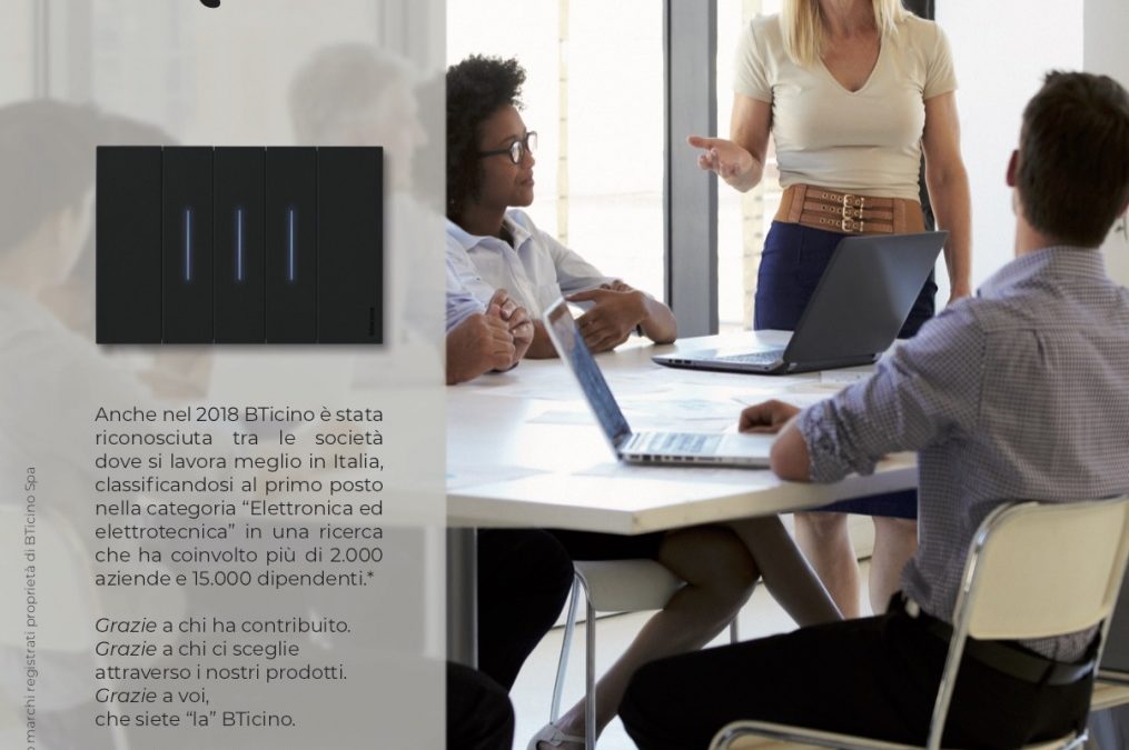 BTicino prima tra “Le aziende in cui si lavora meglio in Italia 2018” nella categoria elettronica, elettrotecnica e attrezzature mediche