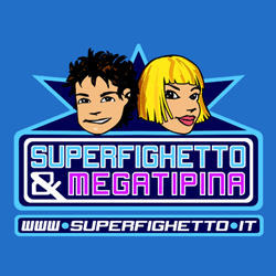 Superfighetto & Megatipina
